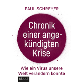 Hörbuch Chronik einer angekündigten Krise  - Autor Paul Schreyer   - gelesen von Klaus B. Wolf