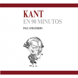 Hörbuch Kant en 90 minutos  - Autor Paul Strathern   - gelesen von Carlos Zertuche