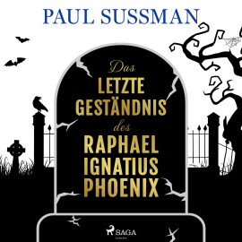 Hörbuch Das letzte Geständnis des Raphael Ignatius Phoenix  - Autor Paul Sussman   - gelesen von Edgar M. Böhlke