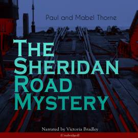 Hörbuch The Sheridan Road Mystery  - Autor Paul Thorne   - gelesen von Victoria Bradley