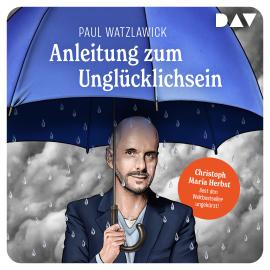 Hörbuch Anleitung zum Unglücklichsein (Ungekürzt)  - Autor Paul Watzlawick   - gelesen von Christoph Maria Herbst