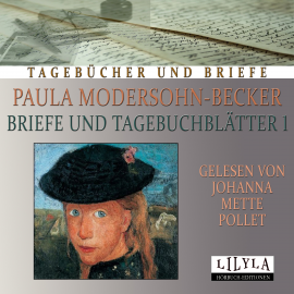 Hörbuch Briefe und Tagebuchblätter 1  - Autor Paula Modersohn-Becker   - gelesen von Schauspielergruppe