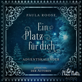 Hörbuch Ein Platz für dich. Adventskalender  - Autor Paula Roose   - gelesen von Paula Roose