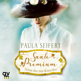 Hörbuch Saale Premium - Stürme über dem Weinschloss  - Autor Paula Seifert   - gelesen von Karin Kaschub
