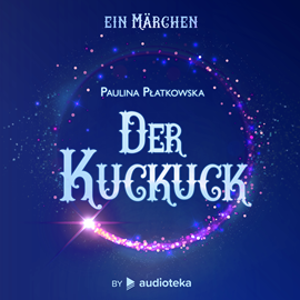 Hörbuch Der Kuckuck  - Autor Paulina Płatkowska   - gelesen von Franziska Grün