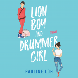 Hörbuch Lion Boy and Drummer Girl  - Autor Pauline Loh   - gelesen von Millicent Wong