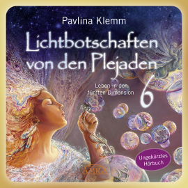 Hörbuch Lichtbotschaften von den Plejaden Band 6 (Ungekürzte Lesung)  - Autor Pavlina Klemm   - gelesen von Christina Einbock