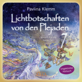 Hörbuch Lichtbotschaften von den Plejaden Band 7 (Ungekürzte Lesung)  - Autor Pavlina Klemm   - gelesen von Christina Einbock