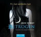 Hörbuch Betrogen (House of Night 2)  - Autor P.C. Cast;Kristin Cast   - gelesen von Marie Bierstedt