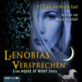 Hörbuch Lenobias Versprechen - Eine House of Night-Story  - Autor P.C. Cast;Kristin Cast   - gelesen von Marie Bierstedt