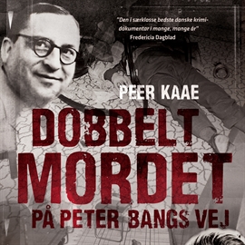 Hörbuch Dobbeltmordet på Peter Bangs Vej, bind 1: Dobbeltmordet på Peter Bangs Vej  - Autor Peer Kaae   - gelesen von Morten Rønnelund