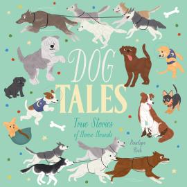 Hörbuch Dog Tales - True Stories of Heroic Hounds (Unabridged)  - Autor Penelope Rich   - gelesen von Fran Burgoyne