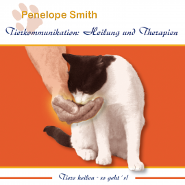 Hörbuch Tierkommunikation: Heilung und Therapien  - Autor Penelope Smith   - gelesen von Petra Nacke