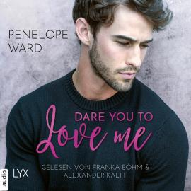 Hörbuch Dare You to Love Me (Ungekürzt)  - Autor Penelope Ward   - gelesen von Schauspielergruppe