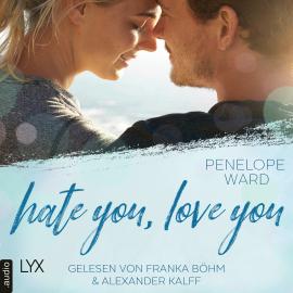 Hörbuch Hate You, Love You (Ungekürzt)  - Autor Penelope Ward   - gelesen von Schauspielergruppe