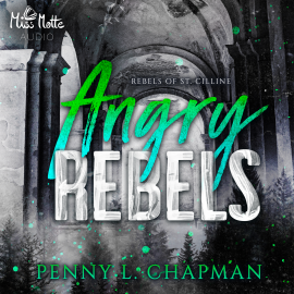 Hörbuch Angry Rebels  - Autor Penny L. Chapman   - gelesen von Schauspielergruppe