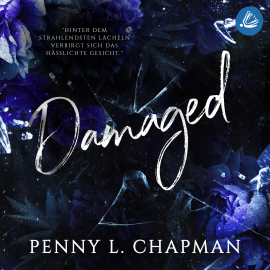 Hörbuch Damaged  - Autor Penny L. Chapman   - gelesen von Schauspielergruppe