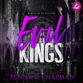 Hörbuch Evil Kings (Rebels of St. Cilline 4)  - Autor Penny L. Chapman   - gelesen von Schauspielergruppe