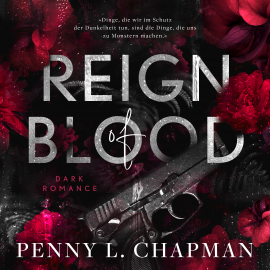 Hörbuch Reign of Blood: Enemies to Lovers / Antihero Dark Romance  - Autor Penny L. Chapman   - gelesen von Schauspielergruppe