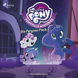 Hörbuch My Little Pony - Ponyville Mysteries - Die Peryton-Panik  - Autor Penumbra Quill   - gelesen von Marlene Hekk