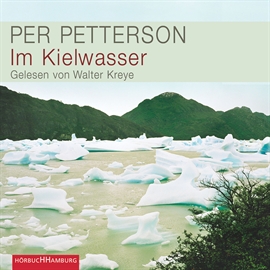 Hörbuch Im Kielwasser  - Autor Per Petterson   - gelesen von Walter Kreye