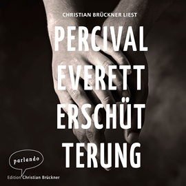 Hörbuch Erschütterung (Ungekürzte Lesung)  - Autor Percival Everett   - gelesen von Christian Brückner