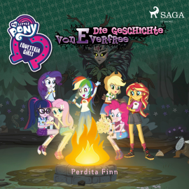 Hörbuch My Little Pony - Equestria Girls - Die Geschichte von Everfree  - Autor Perdita Finn   - gelesen von Jennifer Weiss