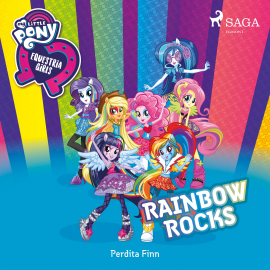 Hörbuch My Little Pony - Equestria Girls - Rainbow Rocks  - Autor Perdita Finn   - gelesen von Jennifer Weiss