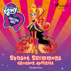 Hörbuch My Little Pony - Equestria Girls - Sunset Shimmers großer Auftritt  - Autor Perdita Finn   - gelesen von Jennifer Weiss