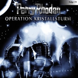 Hörbuch Operation Kristallsturm (Perry Rhodan 19)  - Autor Perry Rhodan   - gelesen von Volker Lechtenbrink