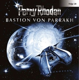 Hörbuch Bastion von Parrakh (Perry Rhodan 28)  - Autor Diverse   - gelesen von Volker Lechtenbrink