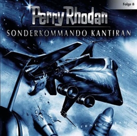 Hörbuch Sonderkommando Kantiran (Perry Rhodan 8)  - Autor Diverse   - gelesen von Volker Lechtenbrink