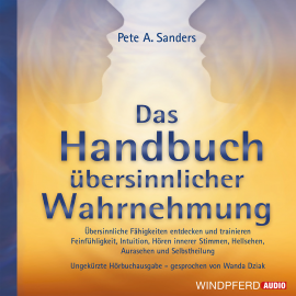 Hörbuch Handbuch übersinnlicher Wahrnehmung  - Autor Pete A. Sanders   - gelesen von Wanda Dziak