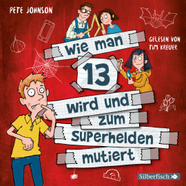 Hörbuch Wie man 13 wird und zum Superhelden mutiert (Wie man 13 wird 4)  - Autor Pete Johnson   - gelesen von Tim Kreuer