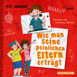 Hörbuch Wie man seine peinlichen Eltern erträgt (Eltern 2)  - Autor Pete Johnson   - gelesen von Henning Nöhren