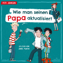Hörbuch Wie man seinen Papa aktualisiert  - Autor Pete Johnson   - gelesen von Jonas Minthe