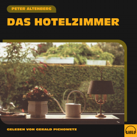 Hörbuch Das Hotelzimmer  - Autor Peter Altenberg   - gelesen von Schauspielergruppe