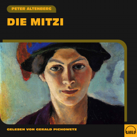 Hörbuch Die Mitzi  - Autor Peter Altenberg   - gelesen von Schauspielergruppe