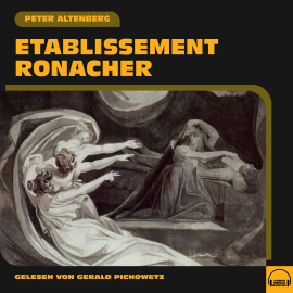 Hörbuch Etablissement Ronacher  - Autor Peter Altenberg   - gelesen von Schauspielergruppe