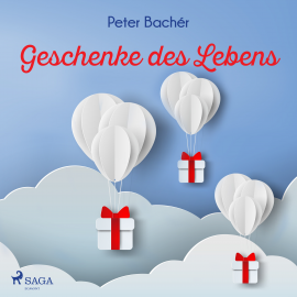 Hörbuch Geschenke des Lebens  - Autor Peter Bachér   - gelesen von Stephan Carl