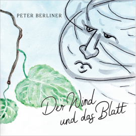 Hörbuch Der Wind und das Blatt  - Autor Peter Berliner   - gelesen von Peter Berliner