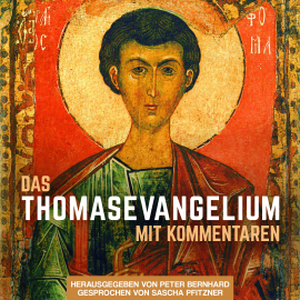 Hörbuch Das Thomasevangelium  - Autor Peter Bernhard   - gelesen von Sascha Pfitzner