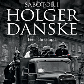 Hörbuch Sabotør i Holger Danske  - Autor Peter Birkelund   - gelesen von Kasper Holten