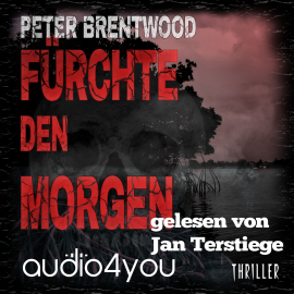 Hörbuch Fürchte den Morgen  - Autor Peter Brentwood   - gelesen von Jan Terstiege