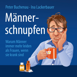 Hörbuch Männerschnupfen  - Autor Peter Buchenau   - gelesen von Schauspielergruppe