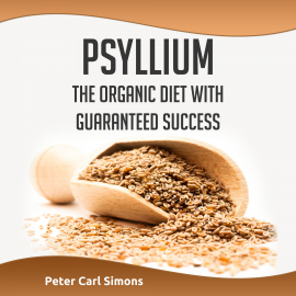Hörbuch Psyllium - The Organic Diet with Guaranteed Success  - Autor Peter Carl Simons   - gelesen von Daniel Williams