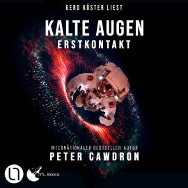 Hörbuch Kalte Augen - Erstkontakt, Buch 1 (Ungekürzt)  - Autor Peter Cawdron   - gelesen von Gerd Köster