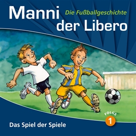 Hörbuch Das Spiel der Spiele (Manni der Libero - Die Fußballgeschichte 1)  - Autor Peter Conradi   - gelesen von Schauspielergruppe