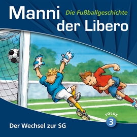 Hörbuch Der Wechsel zur SG (Manni der Libero - Die Fußballgeschichte 3)  - Autor Peter Conradi   - gelesen von Schauspielergruppe