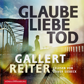 Hörbuch Glaube Liebe Tod  - Autor Peter Gallert;Jörg Reiter   - gelesen von Oliver Siebeck